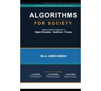 ALGORITHMS FOR SOCIETY: Applied Artificial Intelligence in Higher Education, Healthcare, and Finance