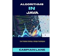 ALGORITHMS IN JAVA: Live Problem Solving & Design Techniques
