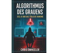 Algorithmus des Grauens: SEO, KI und das tödliche Ranking