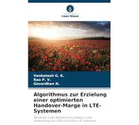 Algorithmus zur Erzielung einer optimierten Handover-Marge in LTE-Systemen: Handover in der Mobilkommunikation unter Verwendung von FDD und TDD in LTE-Systemen
