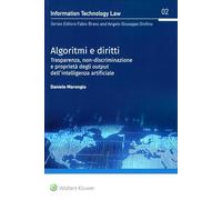 Algoritmi e diritti. Trasparenza, non-discriminazione e proprietà degli output dell'intelligenza artificiale (Information technology law)