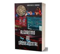 Algoritmo Ou Saúde Mental? (ebook)