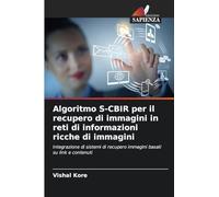 Algoritmo S-CBIR per il recupero di immagini in reti di informazioni ricche di immagini: Integrazione di sistemi di recupero immagini basati su link e contenuti