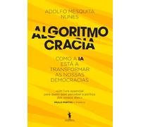 Algoritmocracia - Como a IA está a transformar as nossas democracias
