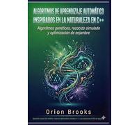 Algoritmos de aprendizaje automático inspirados en la naturaleza en C++: Algoritmos genéticos, recocido simulado y optimización de enjambre