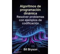 Algoritmos de programación dinámica: Resolver problemas con ejemplos de codificación