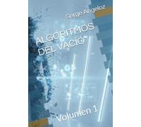 ALGORITMOS DEL VACÍO: Volumen 1 (Algoritmos del Vacío (SERIE))