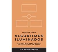 Algoritmos iluminados (Segunda parte): Algoritmos para grafos y estructuras de datos: 2