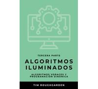 Algoritmos iluminados (Tercera parte): Algoritmos voraces y programación dinámica: 3