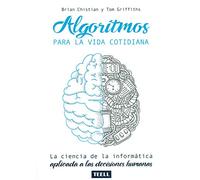Algoritmos para la vida cotidiana: La ciencia de la informática aplicada a las decisiones humanas. (DIVULGACON CIENTIFICA)