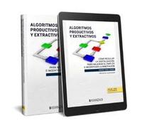 Algoritmos productivos y extractivos: Como regular la digitalización para mejorar el empleo e incentivar la innovación (Monografía)