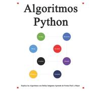 Algoritmos Python: Explica los algoritmos de Python con bellas imágenes Aprende de forma fácil y mejor