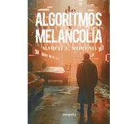 Algoritmos Y Melancolía