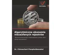 Algorytmiczna ekonomia niezaufanych rejestrów: "Ekonomia blockchain: Przekształcanie rynków, sieci i samej rzeczywistości"