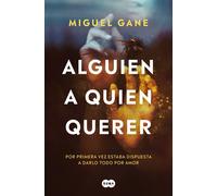 Alguien a quien querer | Miguel Gane