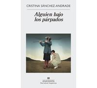 Alguien bajo los párpados: 586 (Narrativas hispánicas)