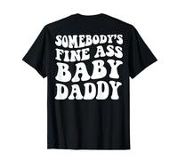 Alguien Buen Culo Baby Daddy Camiseta