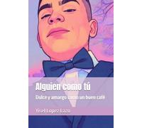 Alguien como tú: Dulce y amargo como un buen café