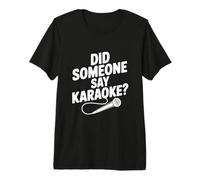 ¿Alguien Dijo Karaoke? Fiesta Divertida Camiseta Premium