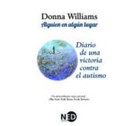 Alguien En Algún Lugar (2ª Ed.): Diario de una victoria contra el autismo: 501 (LA PALABRA EXTREMA)