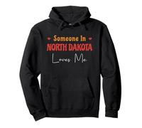 Alguien en Dakota del Norte me ama América Estados Unidos Estado Sudadera con Capucha