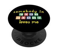 Alguien en Fort Worth me ama con Bloques de construcción para niños PopSockets PopGrip Adhesivo