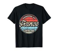 Alguien en Francia me ama Orgulloso francés Camiseta