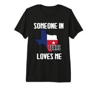 Alguien en Texas me ama | Equipo Divertido del Estado de la Estrella Solitaria Camiseta Premium