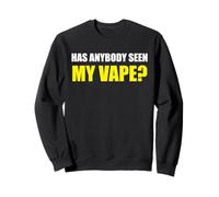 ¿Alguien ha Visto mi Humor Adulto sarcástico Divertido de Vape? Sudadera