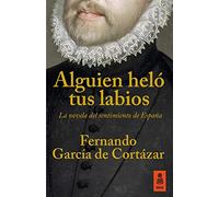 Alguien heló tus labios: La novela del sentimiento de España: 13 (KBL)