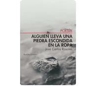 Alguien lleva una piedra escondida en la ropa (POESIA)