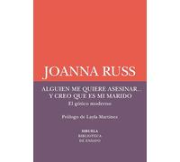 Alguien me quiere asesinar... y creo que es mi marido: El gótico moderno: 92 (Biblioteca de Ensayo / Serie menor)