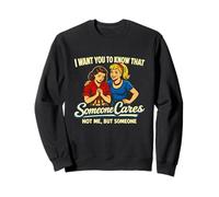 Alguien no se Preocupa por mí Sino Alguien sarcástico Retro Pop Art Sudadera