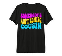 Alguien no Viene Primo Divertido primos de la Familia a Juego Camiseta Premium