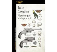 Alguien que anda por ahí (Biblioteca Cortázar)