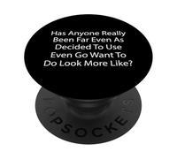 ¿Alguien Realmente ha Estado lejos, Incluso Cuando decidió Usar Even Go PopSockets PopGrip Adhesivo