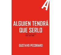 Alguien tendrá que serlo