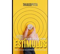 Algumas Palavras Sobre Controle por Estímulos: Análise do Comportamento Explicada