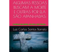 ALGUMAS PESSOAS BUSCAM A MORTE E OUTRAS POR ELA SÃO APANHADAS:: O universo das paixões, das dores e dos Prazeres…