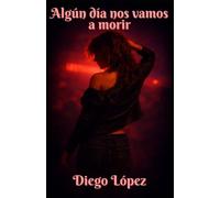 Algún día nos vamos a morir