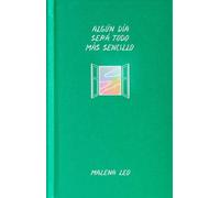 Algún Día Será Todo Mas Sencillo