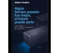 Algún tiempo pasado fue mejor: Miradas al comercio exterior de Uruguay