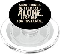 Algunas Cosas es Mejor dejarlas Solas como yo, por Ejemplo - Humor PopSockets PopGrip para MagSafe
