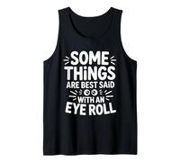 Algunas Cosas se Dicen Mejor con Eye Roll, Broma Divertida sobre el Sarcasmo Camiseta sin Mangas
