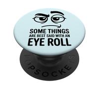 Algunas Cosas se Dicen Mejor con Eye Roll, Broma Divertida sobre el Sarcasmo PopSockets PopGrip Adhesivo