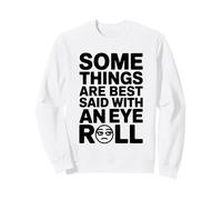 Algunas Cosas se Dicen Mejor con Eye Roll, Broma Divertida sobre el Sarcasmo Sudadera