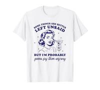 Algunas Cosas Son Mejor Dejar sin Decir Funny Chatterbox Camiseta