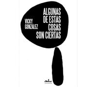 Algunas de estas cosas son ciertas