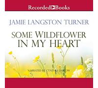 Algunas flores silvestres en mi corazón