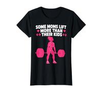 Algunas mamás levantan más Que Sus Hijos Halterofilia Humor Camiseta gráfica económica, Mujer, Negro, S